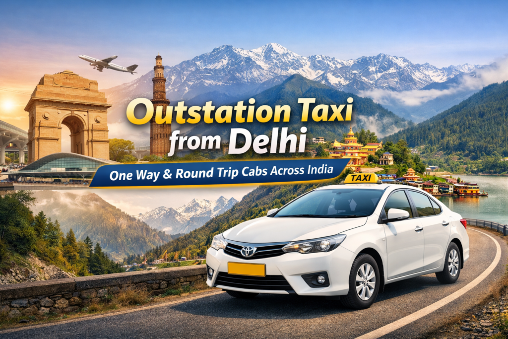 Outstation taxi service from Delhi showing a white AC sedan on a scenic hill road with Himalayan mountains, representing one way and round trip cab travel across India
